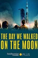 Watch The Day We Walked On The Moon Zmovie