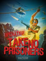 Watch Operation: Take No Prisoners Zmovie