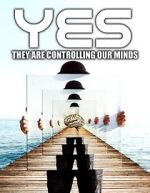 Watch Yes They are Controlling Our Minds Zmovie