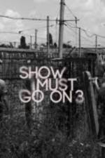 Watch Show Must Go On 3 Zmovie