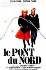 Watch Le pont du Nord Zmovie