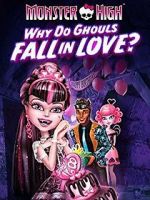 Watch Monster High: Why Do Ghouls Fall in Love? Zmovie
