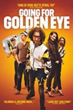 Watch Going for Golden Eye Zmovie