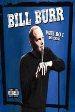 Watch Bill Burr: Why Do I Do This? Zmovie