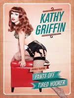 Watch Kathy Griffin: Tired Hooker Zmovie