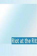 Watch Riot at the Rite Zmovie