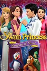 Watch The Swan Princess: Kingdom of Music Zmovie