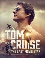 Watch Tom Cruise: The Last Movie Star Zmovie