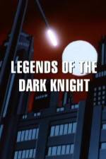 Watch Legends of the Dark Knight The History of Batman Zmovie