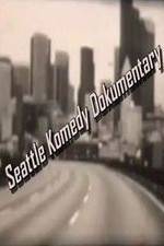 Watch Seattle Komedy Dokumentary Zmovie