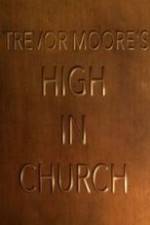 Watch Trevor Moore: High in Church Zmovie