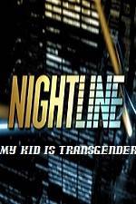 Watch Primetime Nightline My Kid is Transgender Zmovie