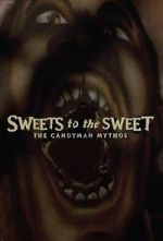 Watch Sweets to the Sweet: The Candyman Mythos Zmovie