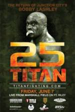 Watch Titan Fighting Championship 25: Kevin Asplund vs. Bobby Lashley Zmovie