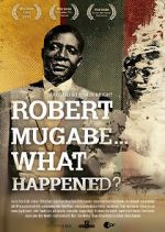 Watch Robert Mugabe... What Happened? Zmovie