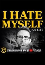 Watch Joe List: I Hate Myself Zmovie