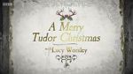 Watch A Merry Tudor Christmas with Lucy Worsley Zmovie
