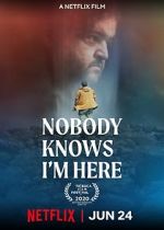 Watch Nobody Knows I\'m Here Zmovie