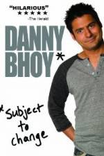 Watch Danny Bhoy: Subject to Change Zmovie