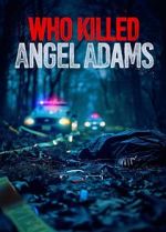 Watch Who Killed Angel Adams? Zmovie