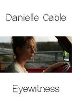 Watch Danielle Cable: Eyewitness Zmovie