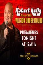 Watch Robert Kelly: Live at the Village Underground Zmovie