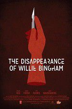 Watch The Disappearance of Willie Bingham Zmovie