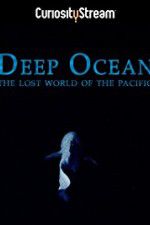 Watch Deep Ocean: The Lost World of the Pacific Zmovie