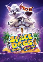 Watch Space Dogs: Tropical Adventure Zmovie