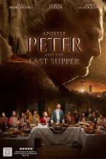 Watch Apostle Peter and the Last Supper Zmovie