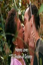 Watch Nanna Love: 50 Shades of Granny Zmovie