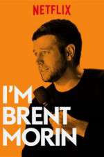 Watch Im Brent Morin Zmovie