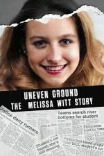 Watch Uneven Ground: The Melissa Witt Story Zmovie