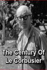 Watch Le sicle de Le Corbusier Zmovie