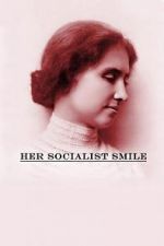 Watch Her Socialist Smile Zmovie