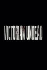 Watch Victorian Undead Zmovie