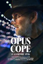 Watch Opus Cope: An Algorithmic Opera Zmovie