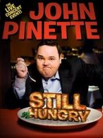 Watch John Pinette: Still Hungry Zmovie