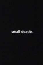 Watch Small Deaths Zmovie