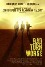 Watch Bad Turn Worse Zmovie