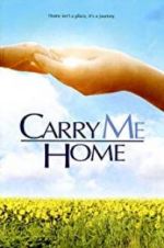 Watch Carry Me Home Zmovie