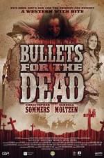 Watch Bullets for the Dead Zmovie