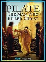 Watch Pilate: The Man Who Killed Christ Zmovie