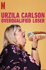 Watch Urzila Carlson: Overqualified Loser Zmovie