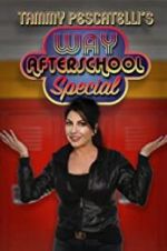 Watch Tammy Pescatelli\'s Way After School Special Zmovie