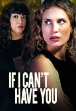 Watch If I Can\'t Have You Zmovie