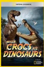 Watch National Geographic When Crocs Ate Dinosaurs Zmovie