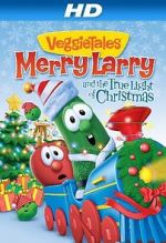 Watch VeggieTales: Merry Larry and the True Light of Christmas Zmovie