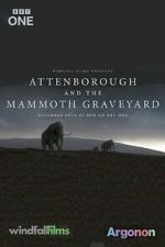 Watch Attenborough and the Mammoth Graveyard (TV Special 2021) Zmovie