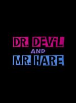 Watch Dr. Devil and Mr. Hare Zmovie